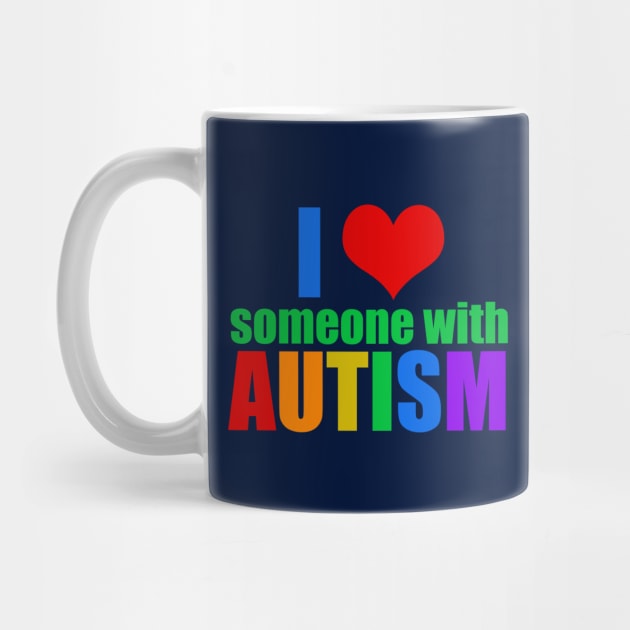 I Love Someone With Autism by epiclovedesigns